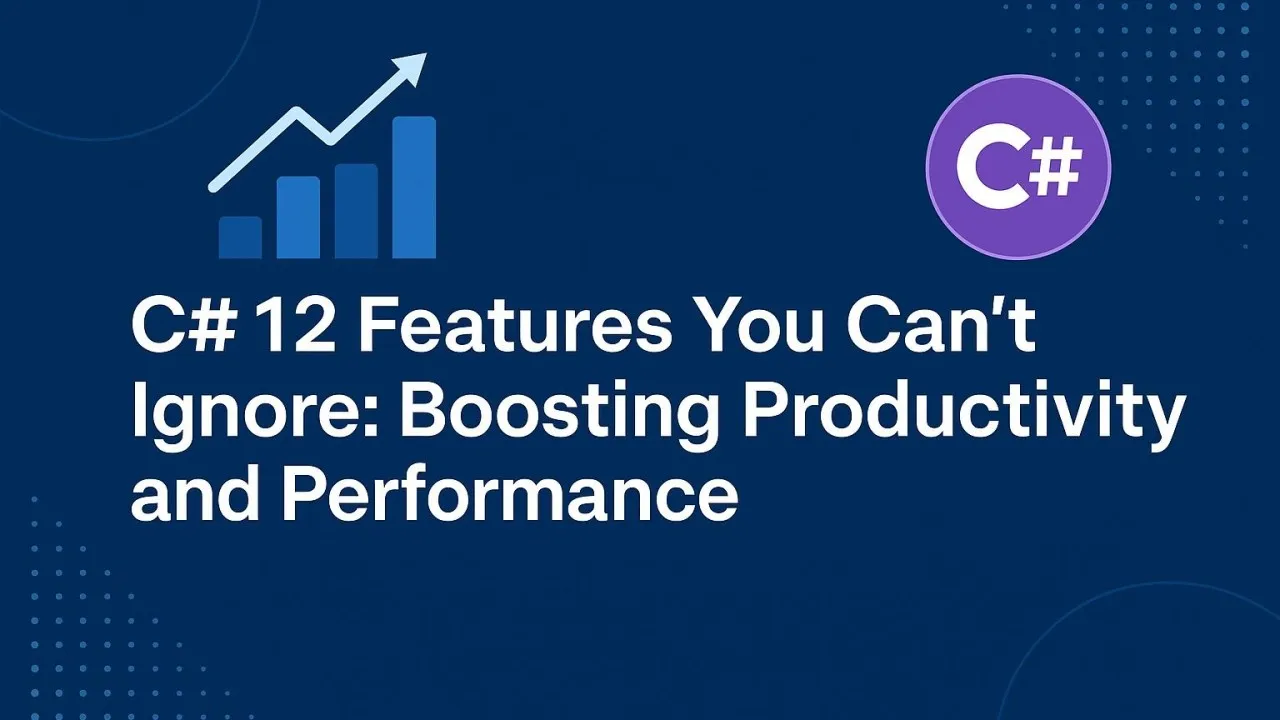 C# 12 Features You Can’t Ignore: Boosting Productivity and Performance
