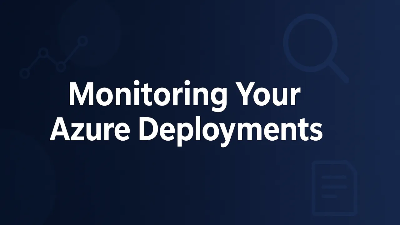 Monitoring Your Azure Deployments: Key Metrics and Tools for Health & Performance